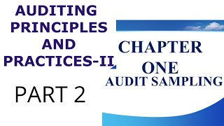 AUDITING PRINCIPLES AND PRACTICESII  Chapter 1 AUDIT SAMPLING  PART 2 [upl. by Bayless]