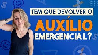 AUXILIO EMERGENCIAL DEVOLUÇÃO  Preciso devolver todo o valor do auxílio emergencial [upl. by Lengel882]