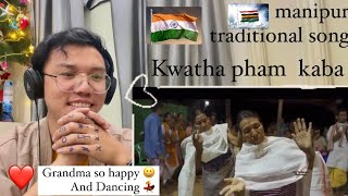 Manipur Traditional Song Kwatha Pham KabaAk Swang Reaction [upl. by Yllatan]