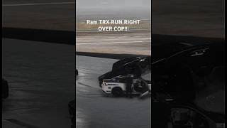 BRUTAL Ram TRX RUN RIGHT OVER COP trx ram srt srt8 trackhawk dodge 1000hp hellcat fastcar [upl. by Otreblon]