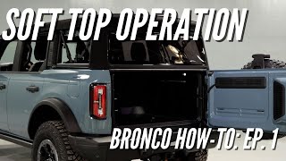 2021 Ford Bronco Soft Top Operation  Bronco HowTo Ep 1  Bronco Nation [upl. by Lori]