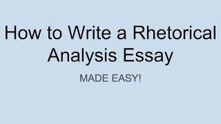 How to Write a Rhetorical Analysis Essay [upl. by Nitsuga]