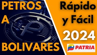 Cambiar Petros a Bolívares 2024  🚀 Fácil y Rápido 🚀 patriaorgve [upl. by Adlin]