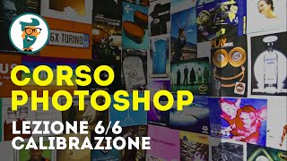 Corso di Photoshop CC Base  Lezione 66  Calibrazione Monitor  Gestione del Colore HD [upl. by Rosamund840]