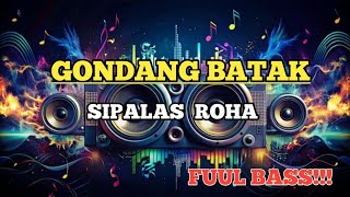 GONDANG BATAK SIPALAS ROHA FUUL BASS [upl. by Inilam292]