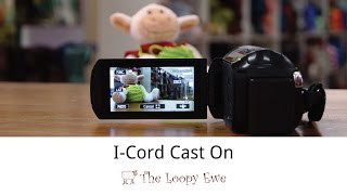 ICord Cast On Tutorial Video  The Loopy Ewe [upl. by Sergo]