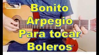 Cómo tocar boleros con arpegio en guitarra tutorial principiantes [upl. by Ardnasella]