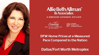 DFW Home Prices at a Measured Pace Compared to the Nation [upl. by Fidellia]