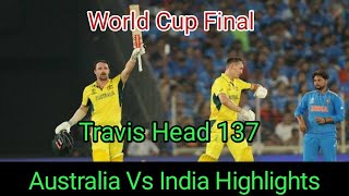 FINAL  Australia Vs India World Cup 2023 Highlights  Travis Head 137 Runs [upl. by Ssidnak942]