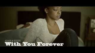 Adam amp Kizzie  With You Forever Official [upl. by Hassadah]