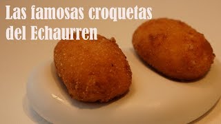 LAS FAMOSAS CROQUETAS DEL ECHAURREN [upl. by Elysee]