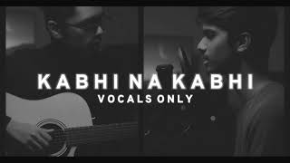 Mitraz  Kabhi Na Kabhi Vocals Only  Mitraz [upl. by Ahtinak]