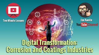 Two Minute Lessons Digital Transformation Corrosion and Coatings Industries [upl. by Haerr882]