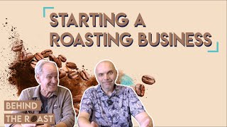 Behind the roast  Must knows for starting a roasting business [upl. by Sally652]