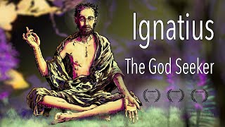 Ignatius  the God Seeker  Award Winning Movie [upl. by Marget]