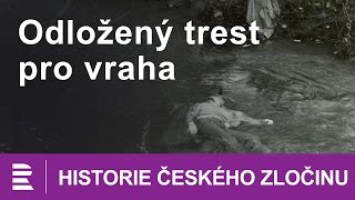 Historie českého zločinu Odložený trest pro vraha [upl. by Nylazor]