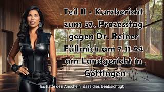 Verfahren Dr Reiner Füllmich  Prozessbeobachtung PT 37 Teil II [upl. by Delia393]