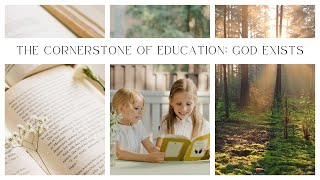 The Cornerstone of Education God Exists [upl. by Stelu]