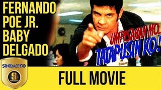 UMPISAHAN MO TATAPUSIN KO FPJ FULL MOVIE [upl. by Burns545]