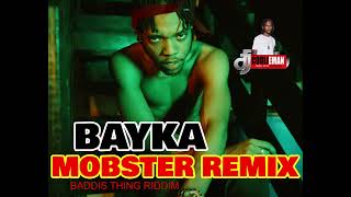 BAYKA MOBSTER BADDIS THING RIDDIM RMX [upl. by Ahsinna373]