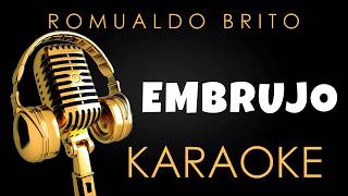 Embrujo  Romualdo Brito Vallenato  Karaoke [upl. by Aiselad]