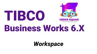 TIBCO BW6 Tutorial Workspaces [upl. by Oniluap791]