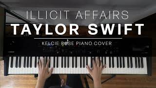 Taylor Swift  illicit affairs  Kelcie Rose Piano Cover [upl. by Eiznekam681]