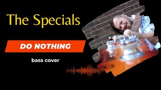 The Specials  Do Nothing bass cover  tab [upl. by Idnac294]