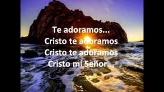 Te Adoramos Cristo te adoramos  Grupo Inspiración con letra x Johana Toloza S [upl. by Pomfret]