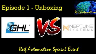 GHL Vs Neptune Systems  Episode 1  Unboxing [upl. by Sigismundo]