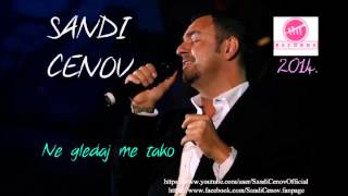 Sandi Cenov  Ne gledaj me tako OFFICIAL AUDIO 2014 [upl. by Oilasor]