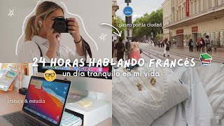 24 Horas Hablando solo Francés Un Día Tranquilo Conmigo Compras Trabajo Estudio… ♡ [upl. by Omolhs]