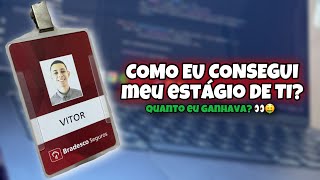 Como eu consegui meu ESTÁGIO de TI Quanto eu ganhava [upl. by Wincer866]