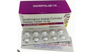 NORPOLIS 10 Tablets Norethindrone Acetate Controlled Release Tablets 10 mg [upl. by Ycnej]