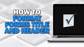 How To Format Forms Title And Header In Smartsheet Quick Tutorial [upl. by Auka978]