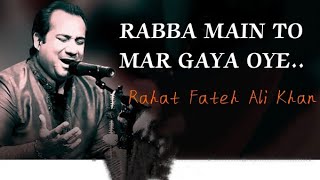 Rabba Main To Mar Gaya Oye  Rahat Fateh Ali Khan  Audio Song [upl. by Martica782]