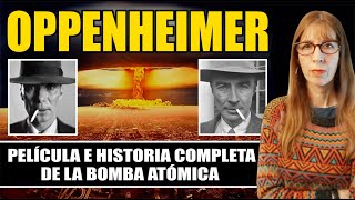 OPPENHEIMER Película e historia COMPLETA de la bomba atómica [upl. by Ainig]