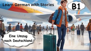 Learn German with stories  eine Umziehen nach Deutschland [upl. by Lurie440]