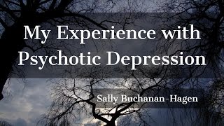 My Experience With Psychotic Depression [upl. by Firman]