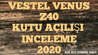 VESTEL VENUS Z40 KUTU AÇILIŞI 2020 [upl. by Ailehc297]