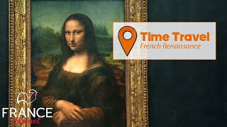 Time Travel French Renaissance  France Channel [upl. by Yeruoc728]