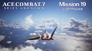 Ace Combat 7 Mission 19  Lighthouse Ace Difficulty [upl. by Pfosi257]