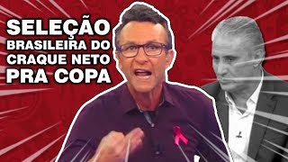 Quem o Craque Neto convocaria para a Copa do Mundo FORA TITE [upl. by Loralee]