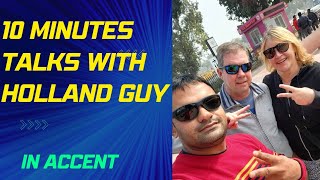 10 minutes Eng conversation with Holland guy in accent [upl. by Hoover172]