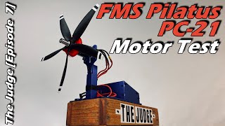 FMS PC21 Pilatus 3541 750kv Brushless Motor Bench Test The Judge Ep 7 [upl. by Acinod]