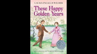 quotThese Happy Golden Years Little House 8quot By Laura Ingalls Wilder [upl. by Cacilia131]