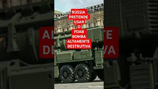 UCRÂNIA EM PERIGO MAIOR RÚSSIA ESGOTANDO PACIÊNCIA PRETENDE USAR O FOAB quotO PAI DE TODAS AS B0MBASquot [upl. by Bernard]