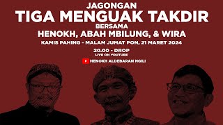 Jagongan Tiga Menguak Takdir bersama Henokh Abah Mbilung dan Wira [upl. by Demp33]