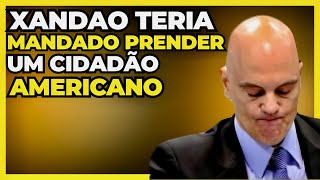 Alexandre de Morais teria pedido a prisão de cidadão americano [upl. by Aihtenyc]