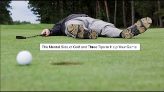 The Mental Game of Golf and My Three Tips to Help Your Game Psychological Side of Golf golfvideo [upl. by Eillo]